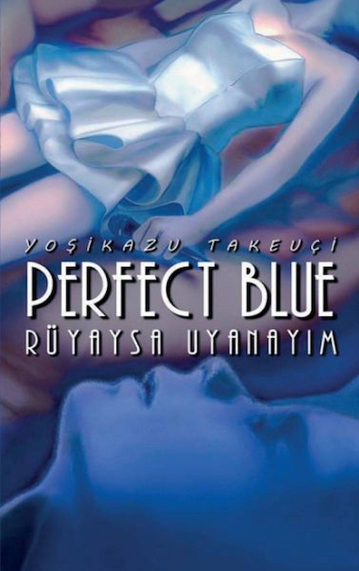 Perfect Blue - Rüyaysa Uyanayım