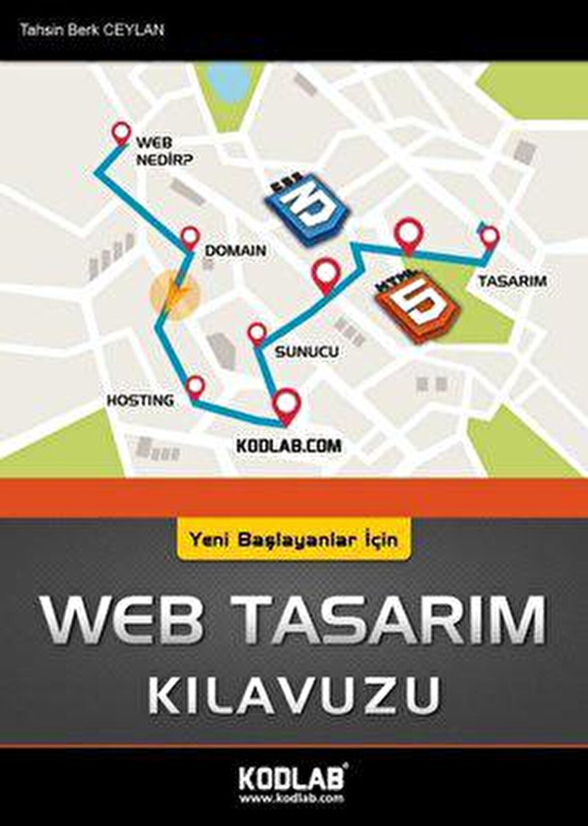 Yeni Başlayanlar İçin Web Tasarım Kılavuzu - Tahsin Berk Ceylan - Kodlab Yayınları