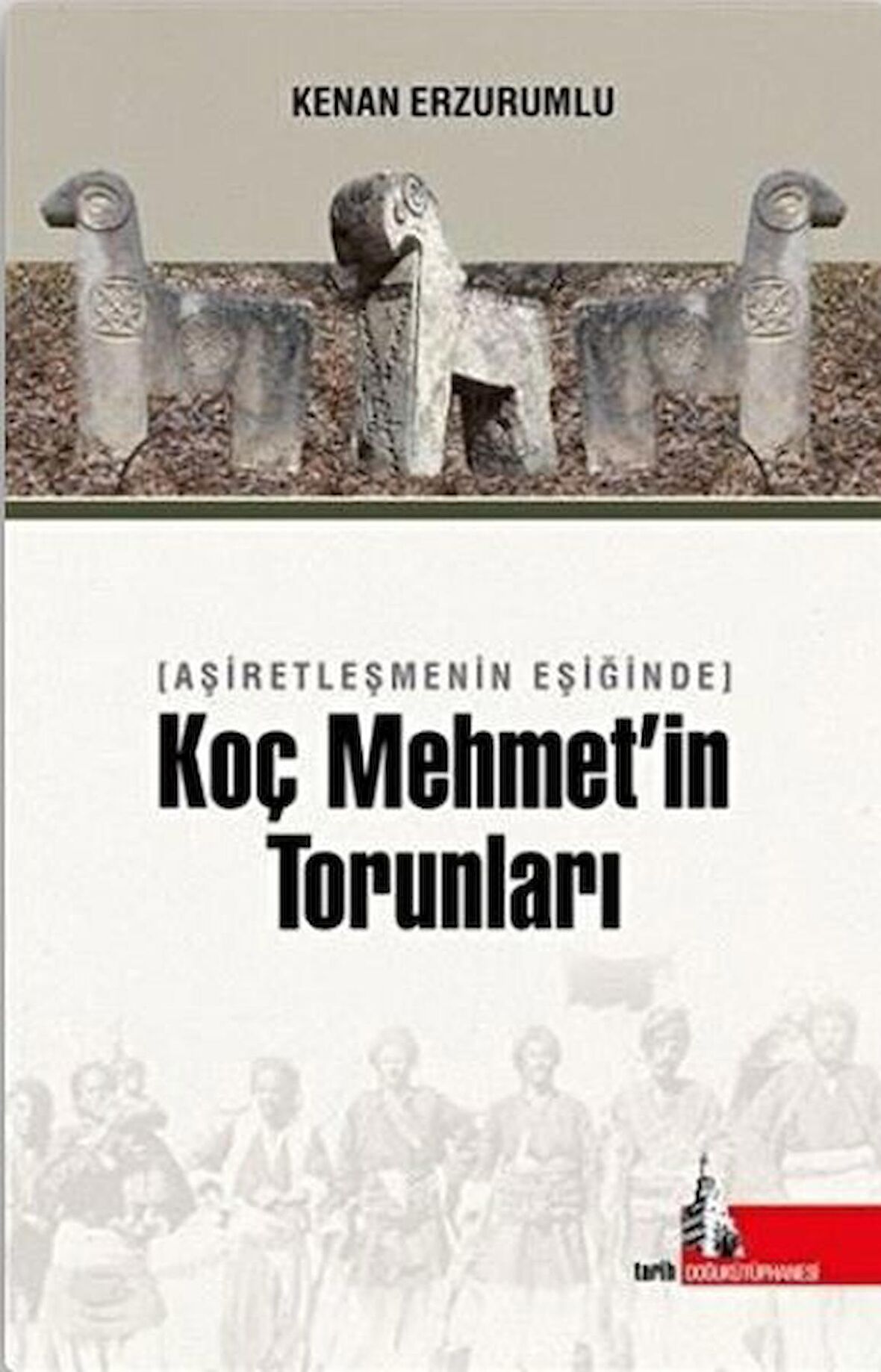 Aşiretleşmenin Eşiğinde Koç Mehmet’in Torunları