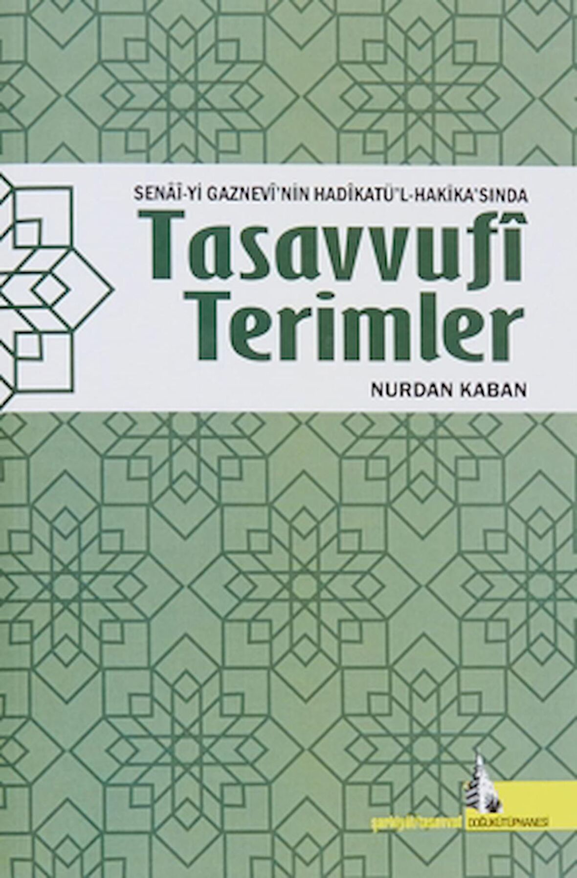 Senai-yi Gaznevi'nin Hadikatü'l-Hakika'sında Tasavvufi Terimler