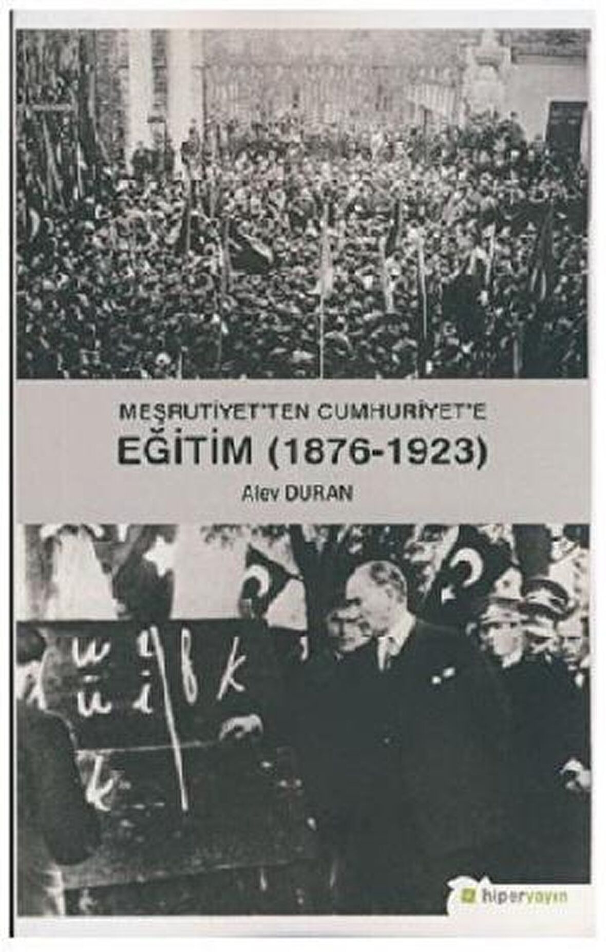 Meşrutiyet’ten Cumhuriyet’e Eğitim (1876-1923)