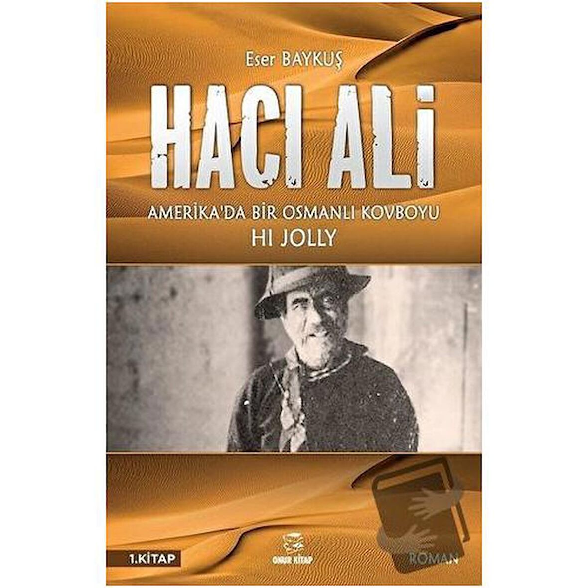 Hacı Ali: Amerika'da Bir Osmanlı Kovboyu