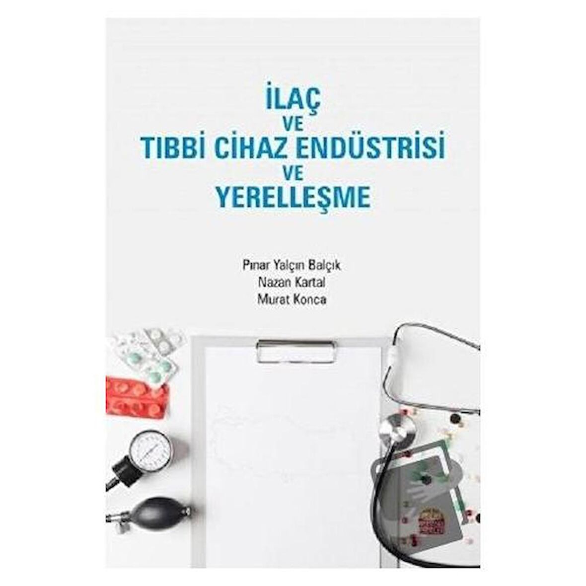 İlaç ve Tıbbi Cihaz Endüstrisi ve Yerelleşme