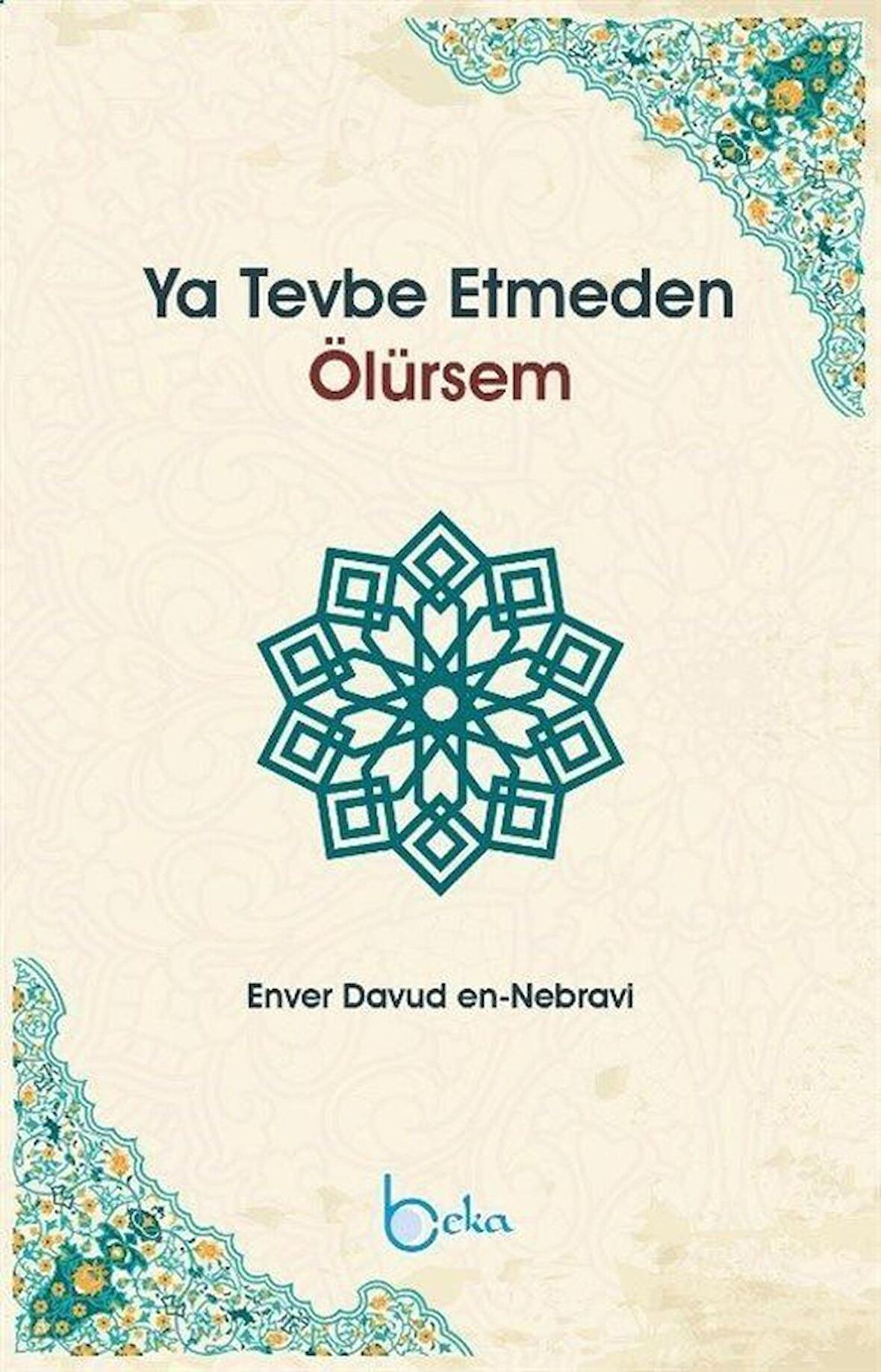 Ya Tevbe Etmeden Ölürsem