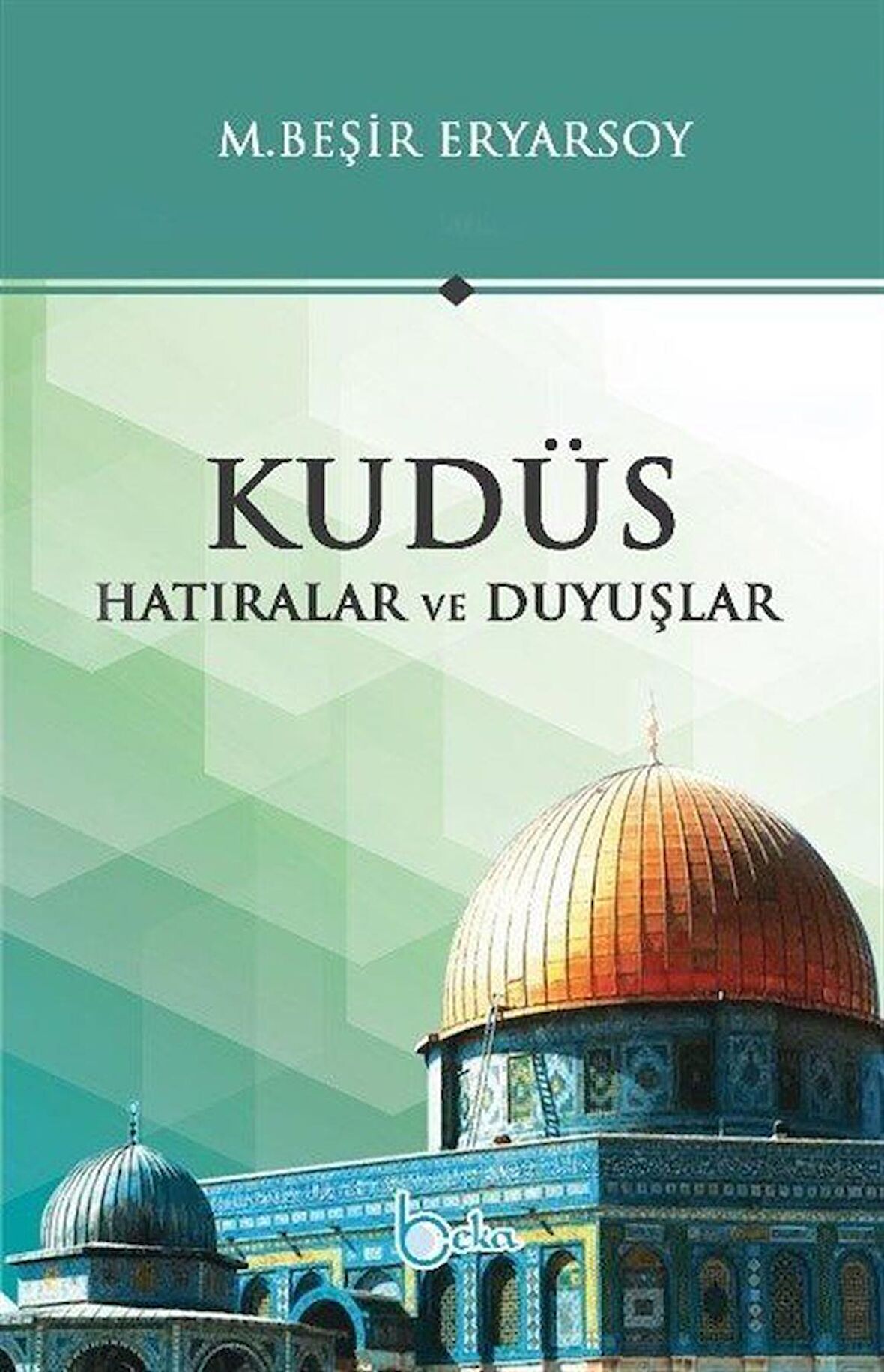 Kudüs - Hatıralar ve Duyuşlar