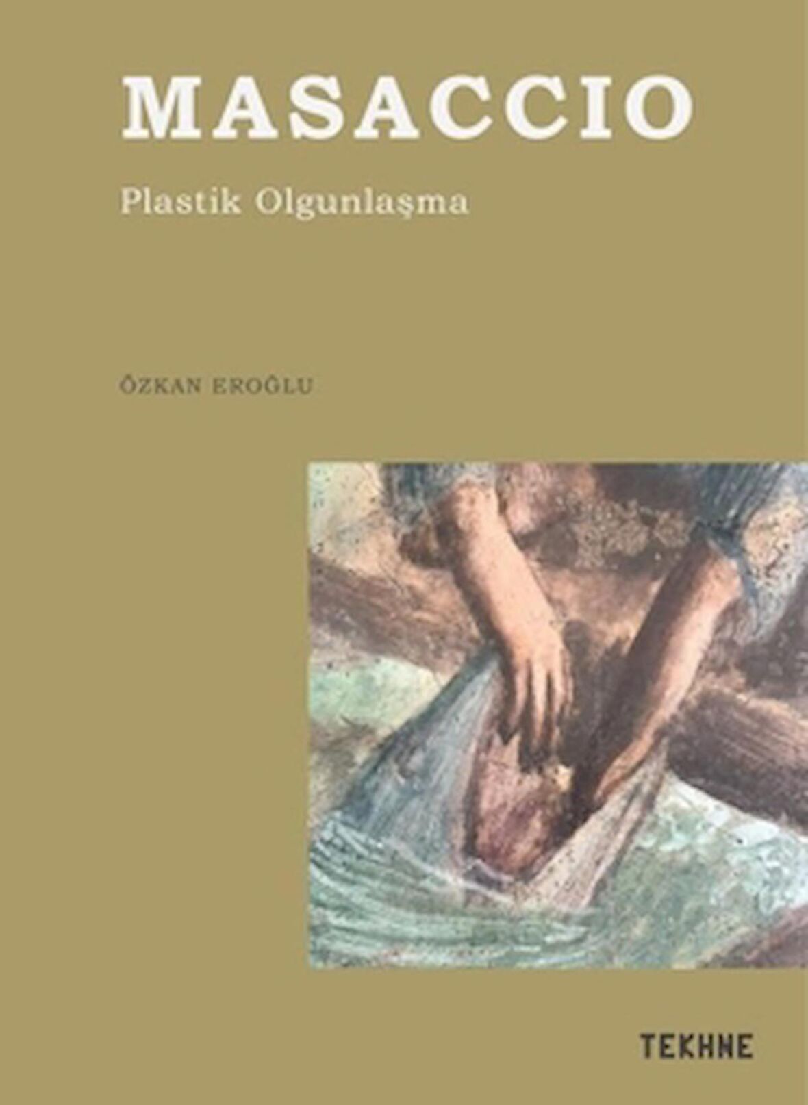 Masaccio- Plastik Olgunlaşma