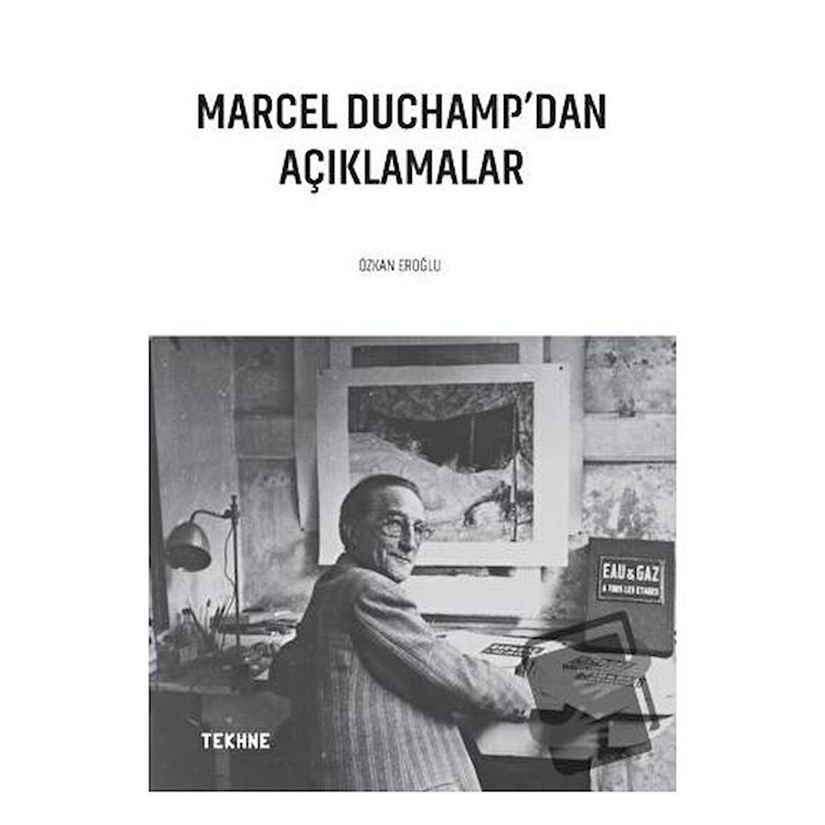 Marcel Duchamp’dan Açıklamalar