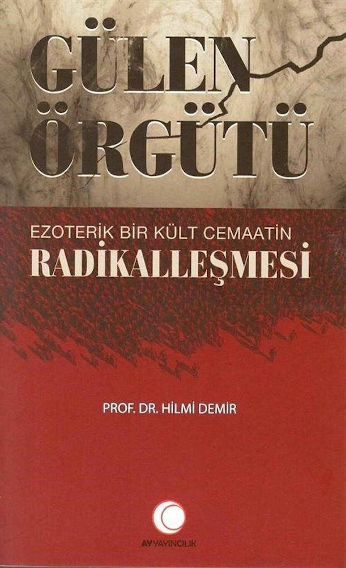 Gülen Örgütü Ezoterik Bir Kült Cemaatin Radikalleşmesi