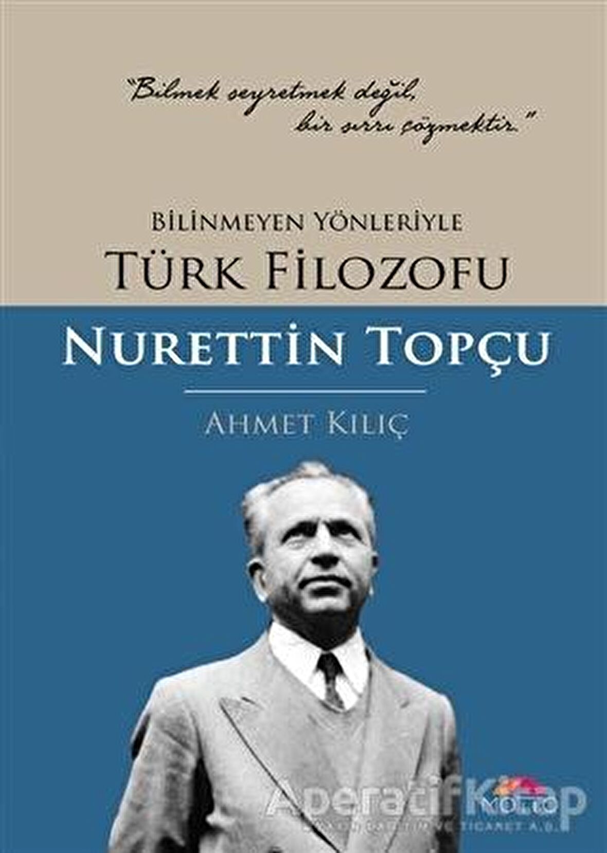 Bilinmeyen Yönleriyle Türk Filozofu Nurettin Topçu