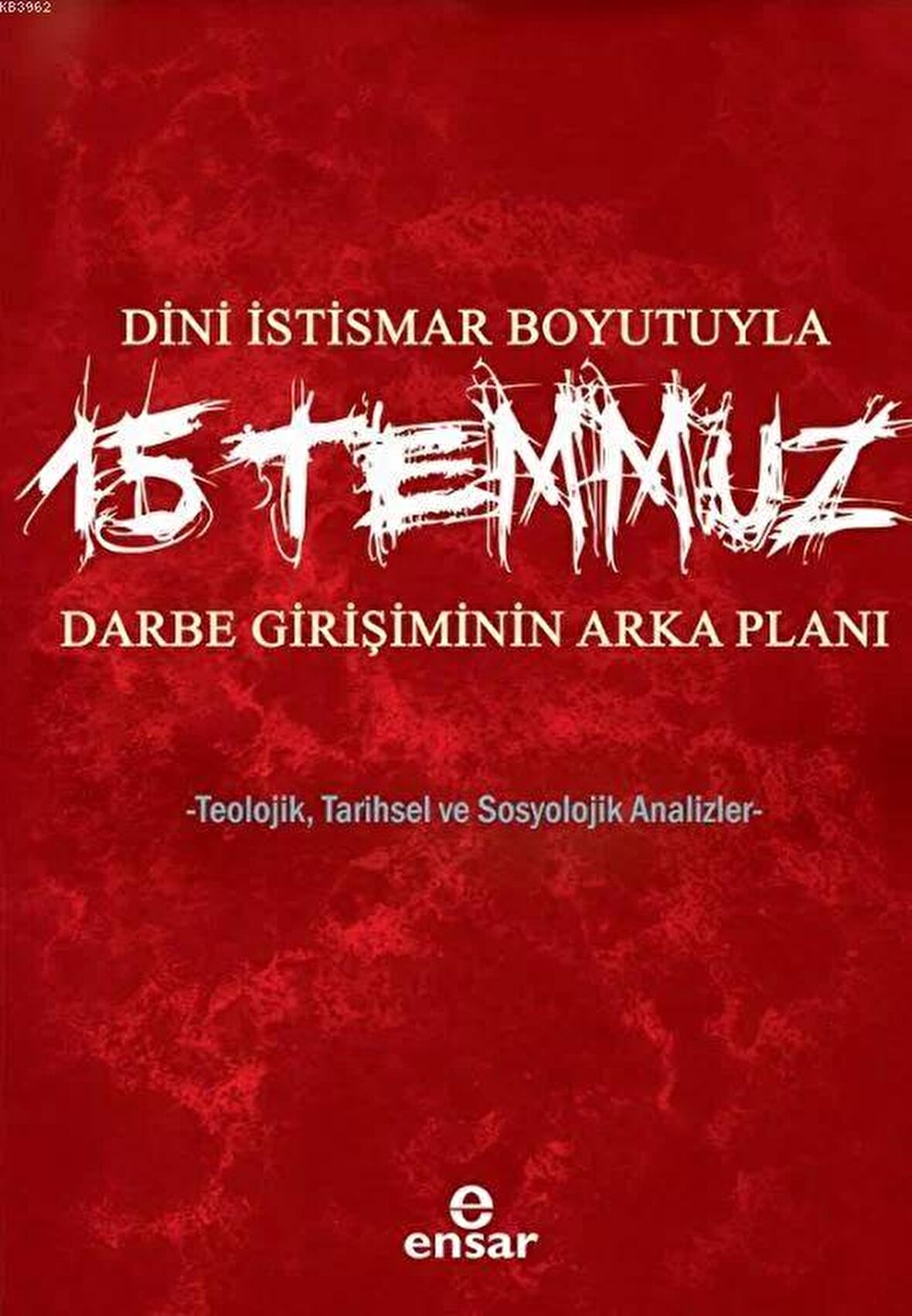 Dini İstismar Boyutuyla 15 Temmuz - Darbe Girişiminin Arka Planı