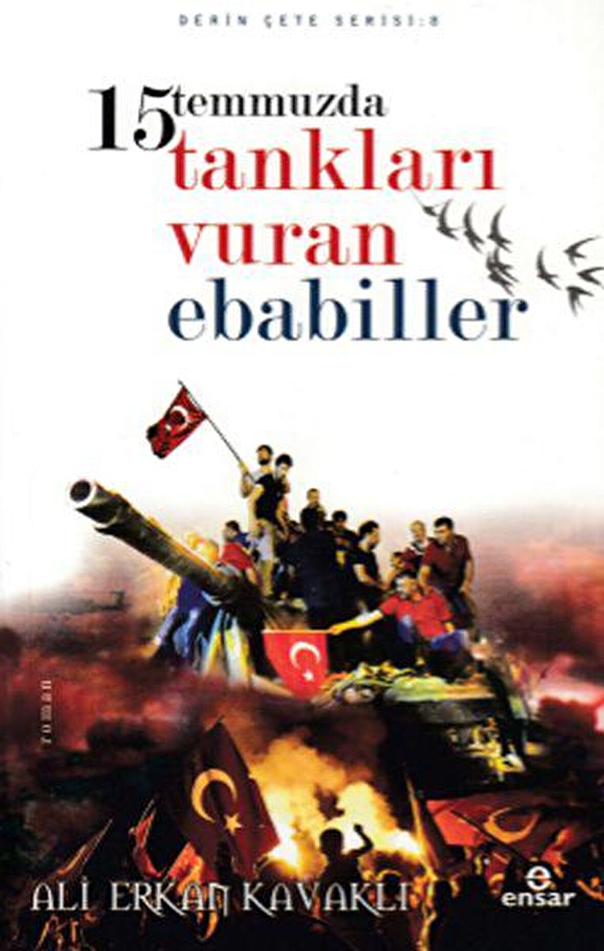 15 Temmuzda Tankları Vuran Ebabiller