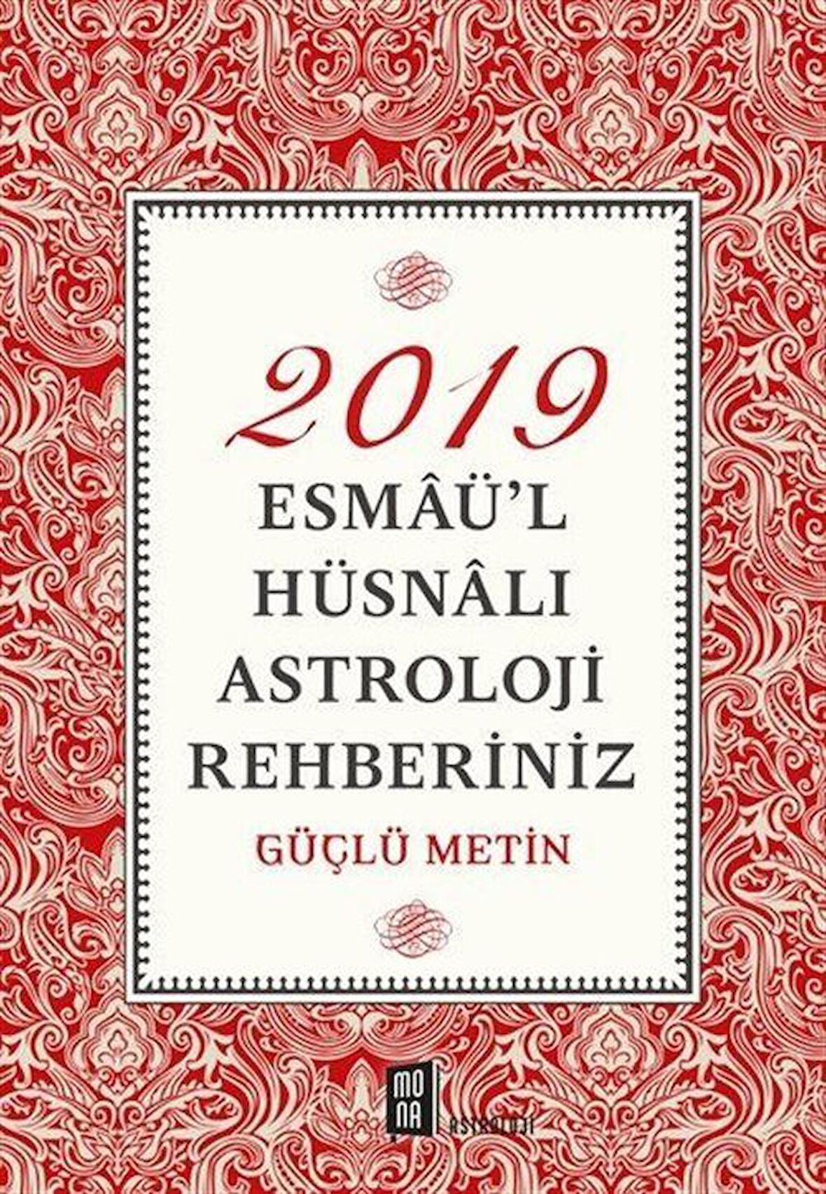 2019 Esmaü'l Hüsnalı Astroloji Rehberiniz / Güçlü Metin