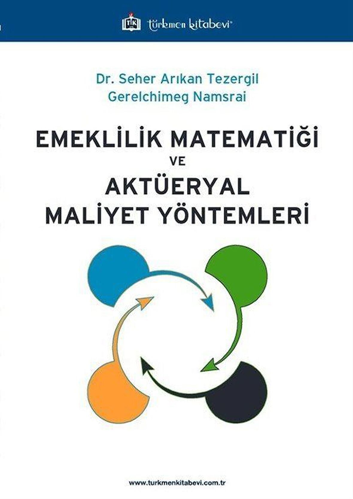 Emeklilik Matematiği ve Aktüeryal Maliyet Yöntemleri / Seher Arıkan Tezergil