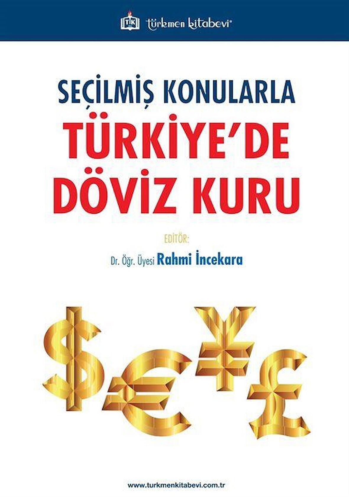 Seçilmiş Konularla Türkiye’de Döviz Kuru
