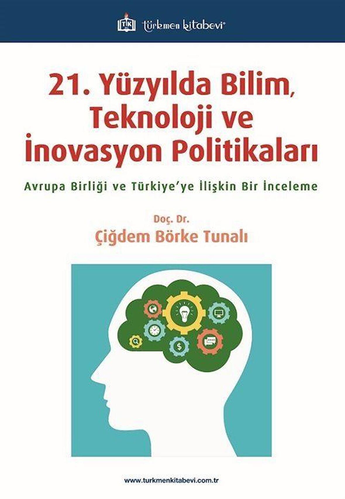 21. Yüzyılda Bilim, Teknoloji ve İnovasyon Politikaları