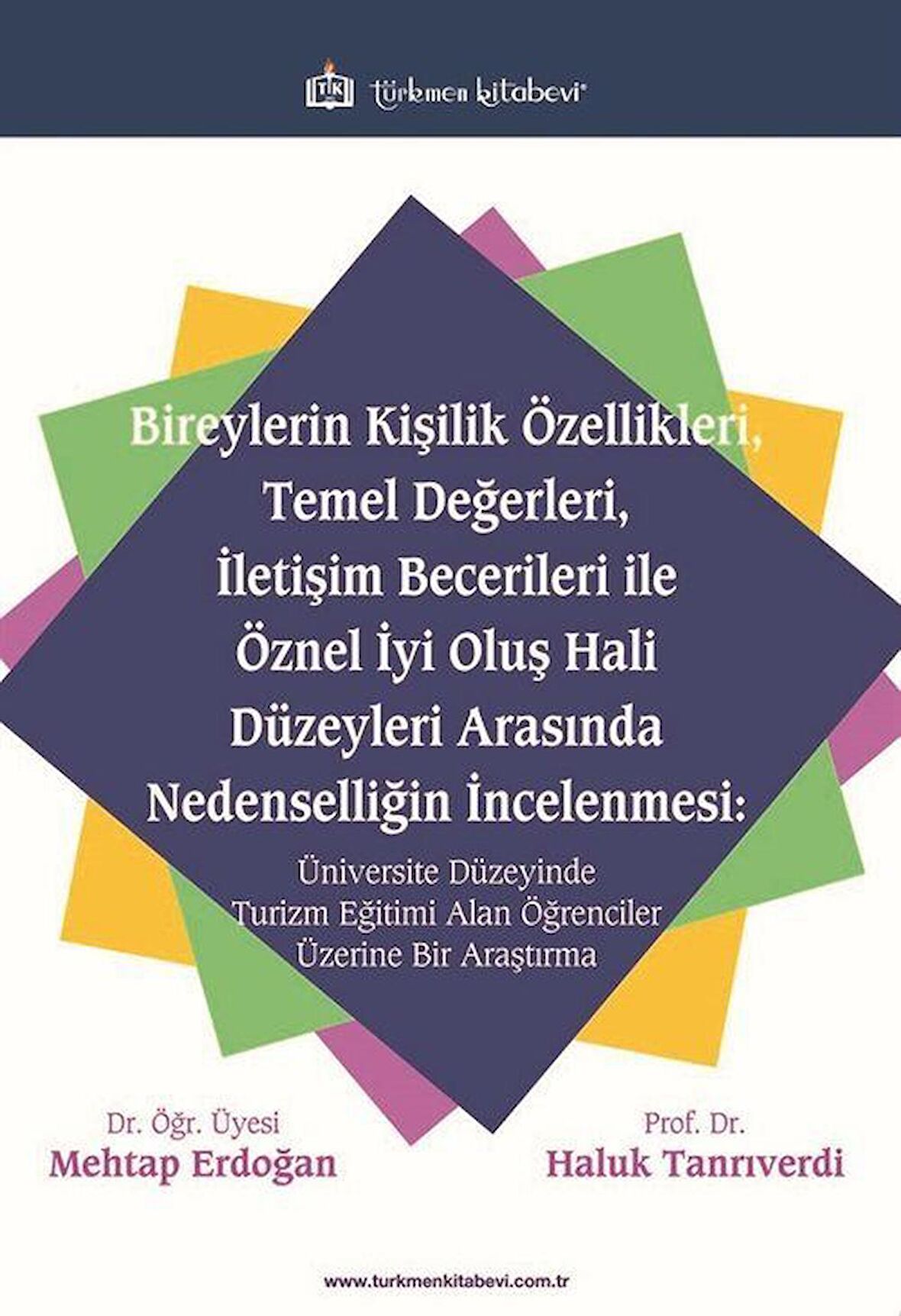 Bireylerin Kişilik Özellikleri, Temel Değerleri, İletişim Becerileri ile Öznel İyi Oluş Hali Düzeyleri Arasında Nedenselliğin İncelenmesi