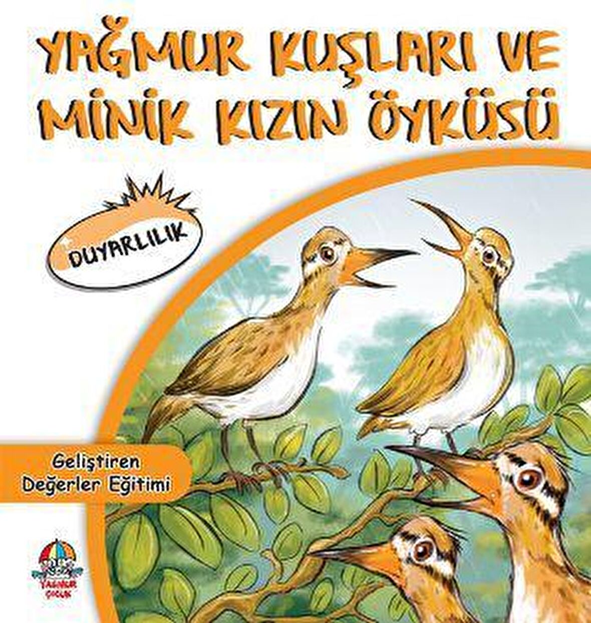 Yağmur Kuşları ve Minik Kızın Öyküsü