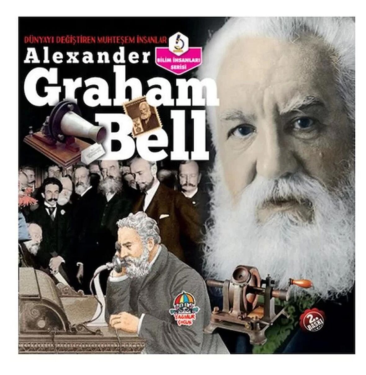 Alexander Graham Bell - Dünyayı Değiştiren Muhteşem İnsanlar