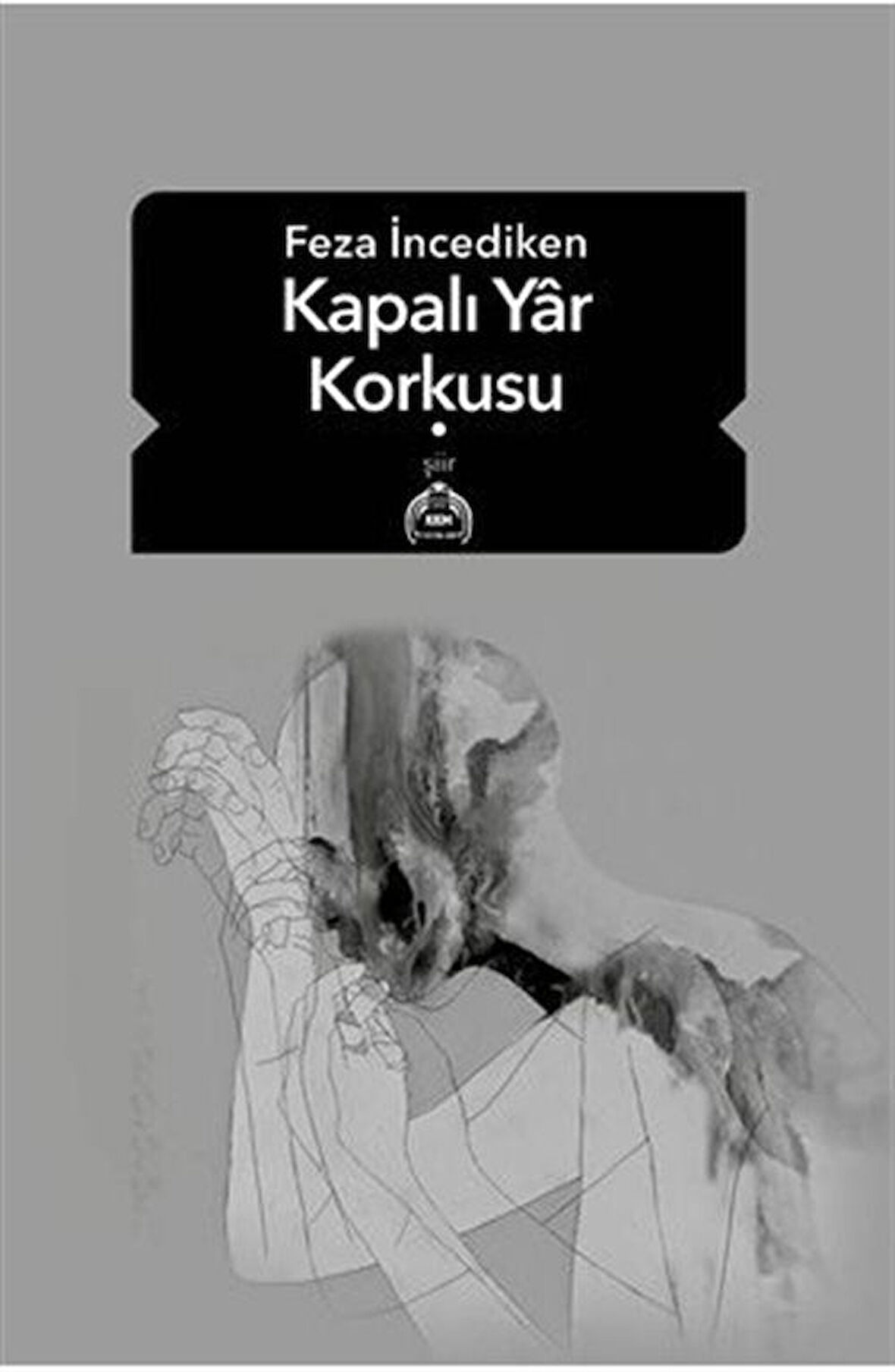 Kapalı Yar Korkusu / Feza İncediken