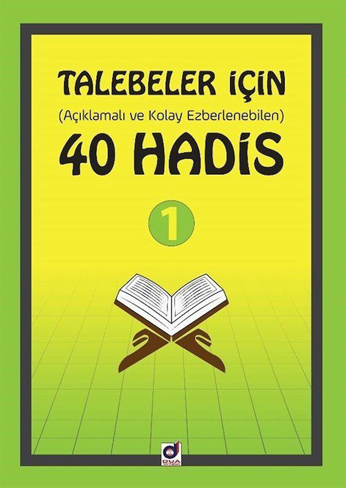 Talebeler İçin (Açıklamalı ve Kolay Ezberlenebilen) 40 Hadis