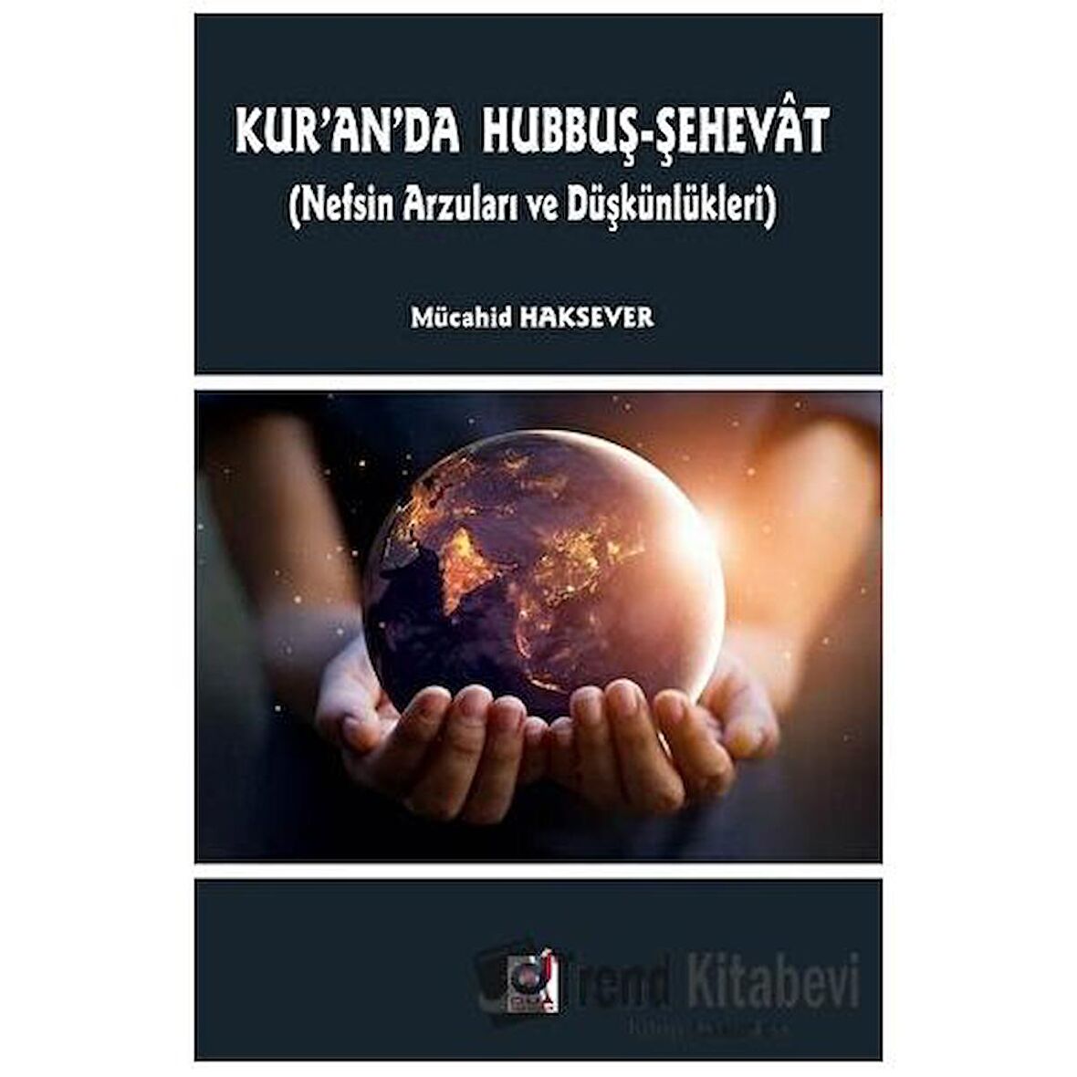 Kur’an’da Hubbuş - Şehevat