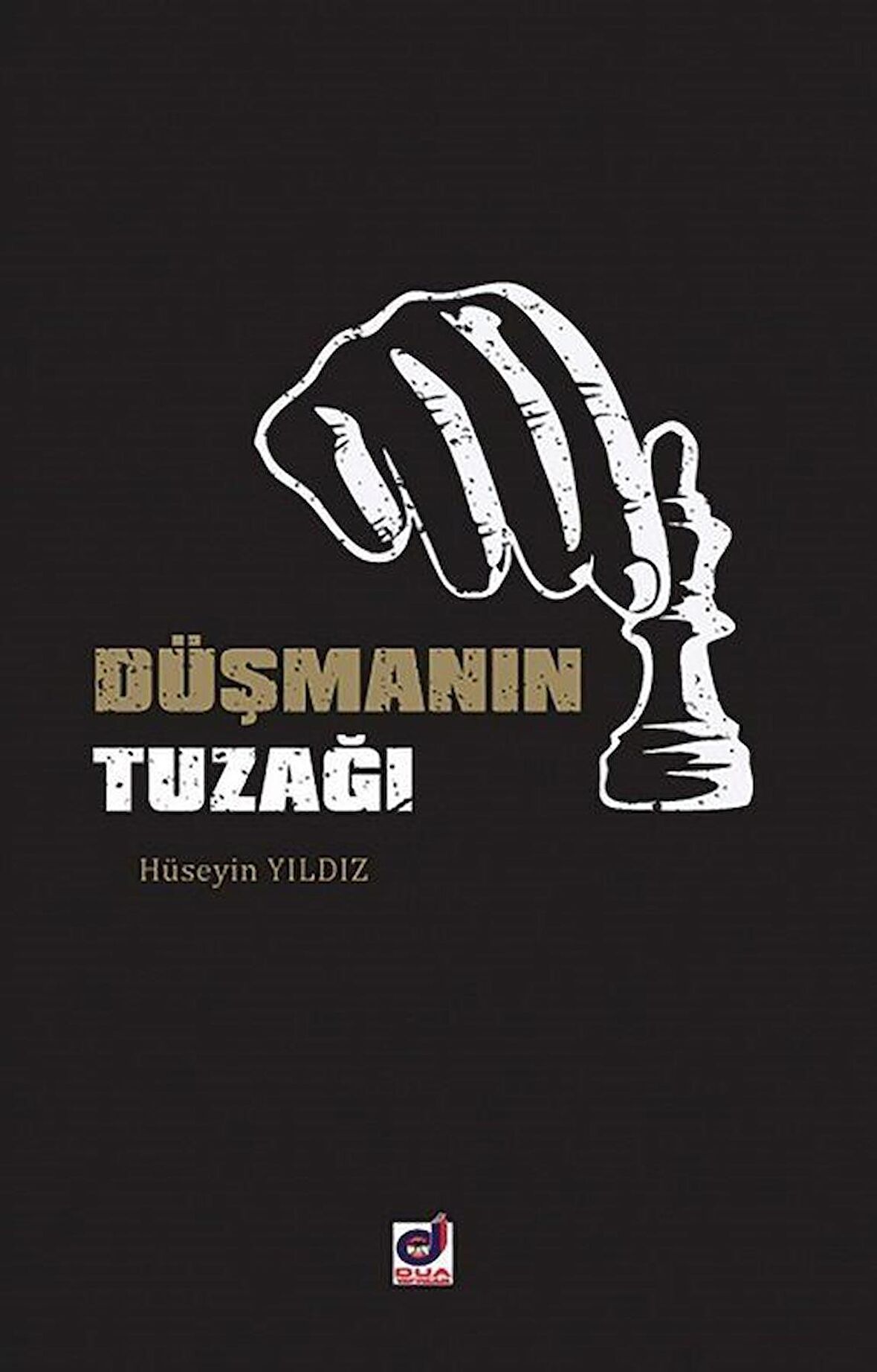 Düşmanın Tuzağı / Hüseyin Yıldız
