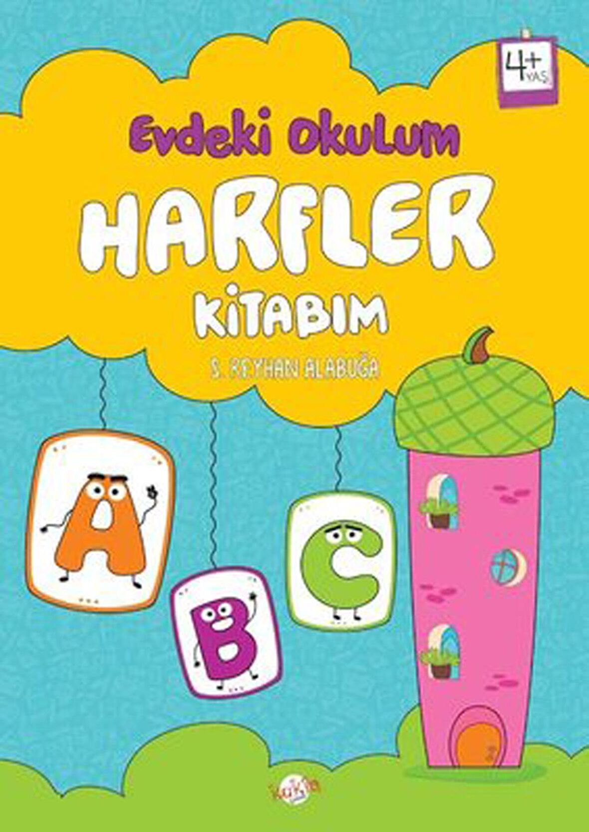 Evdeki Okulum / Harfler Kitabım 4+ Yaş