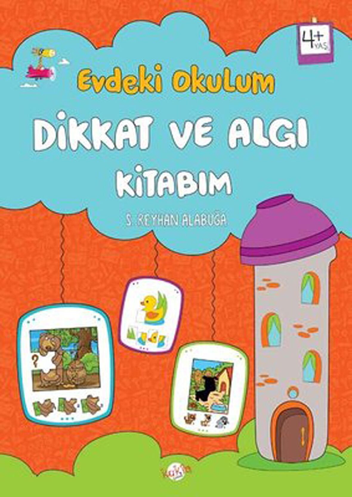 Evdeki Okulum / Dikkat ve Algı Kitabım 4+ Yaş