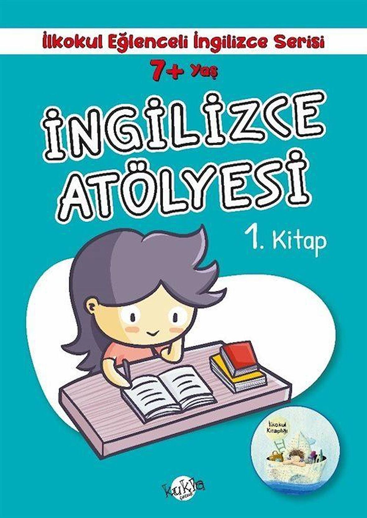 7+ Yaş İlkokul Eğlenceli İngilizce - İngilizce Atölyesi 1. Kitap / Buçe Dayı