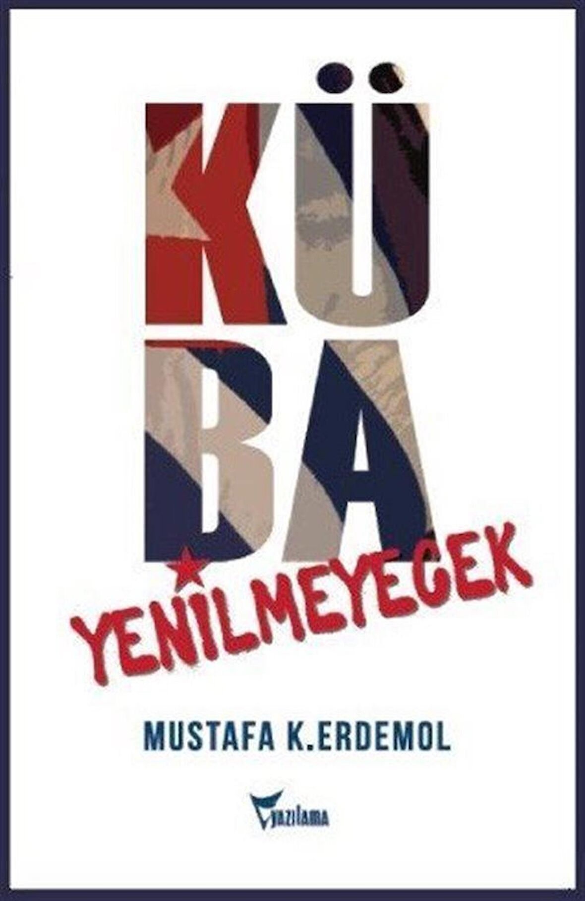 Küba Yenilmeyecek