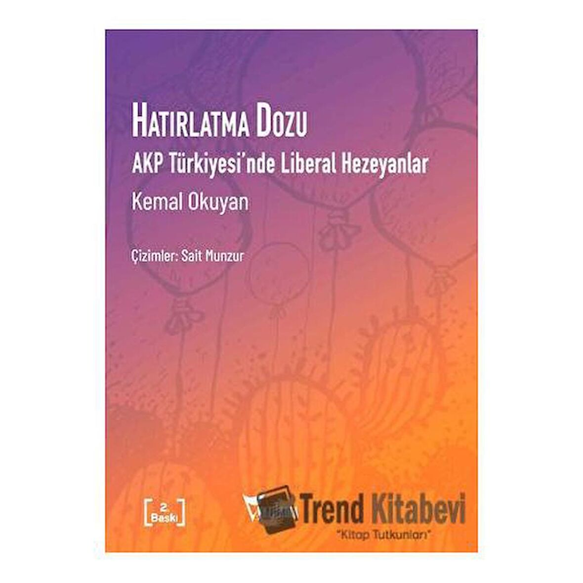 Hatırlatma Dozu - AKP Türkiyesi’nde Liberal Hezeyanlar