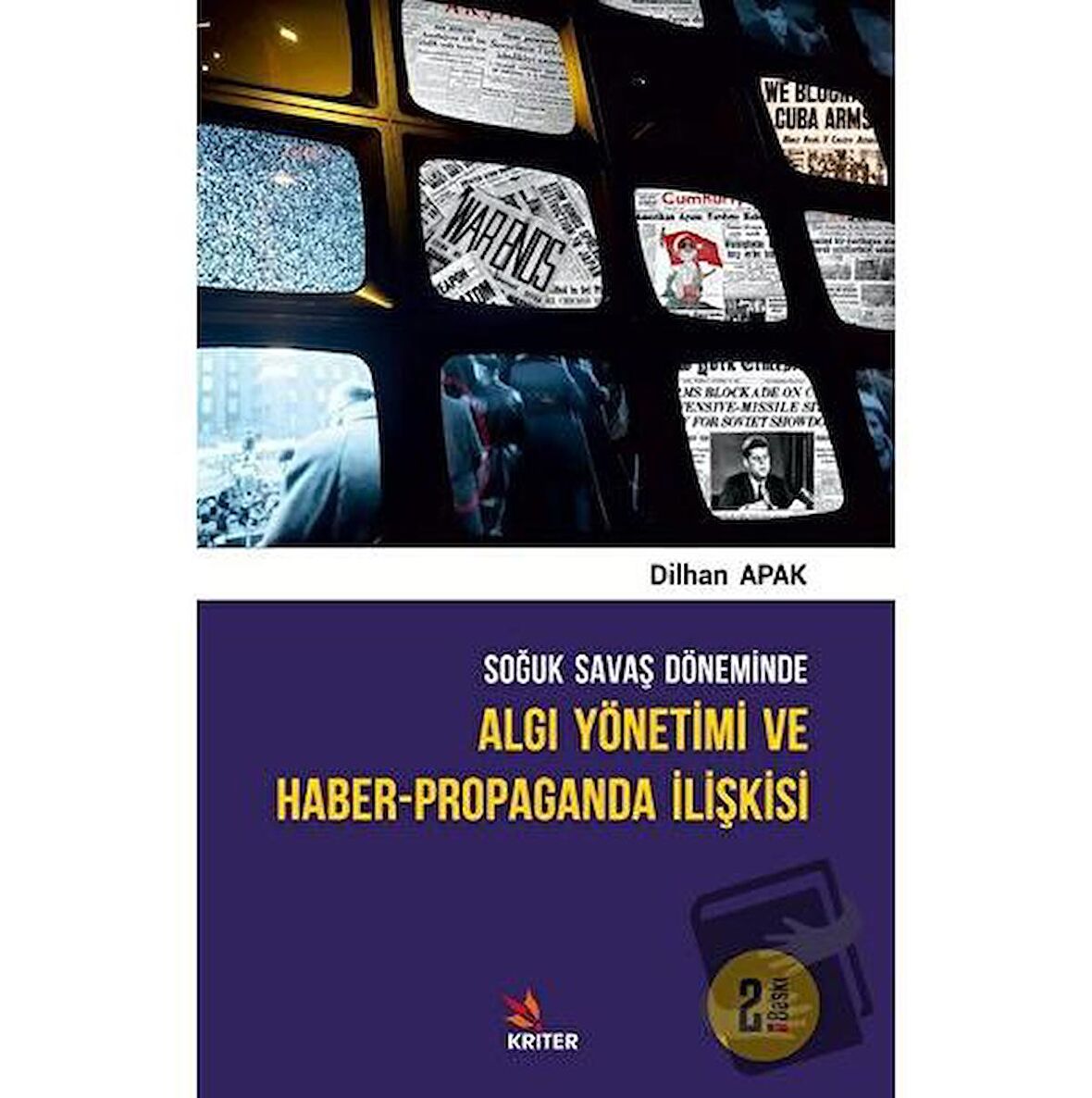 Soğuk Savaş Döneminde Algı Yönetimi ve Haber - Propaganda İlişkisi