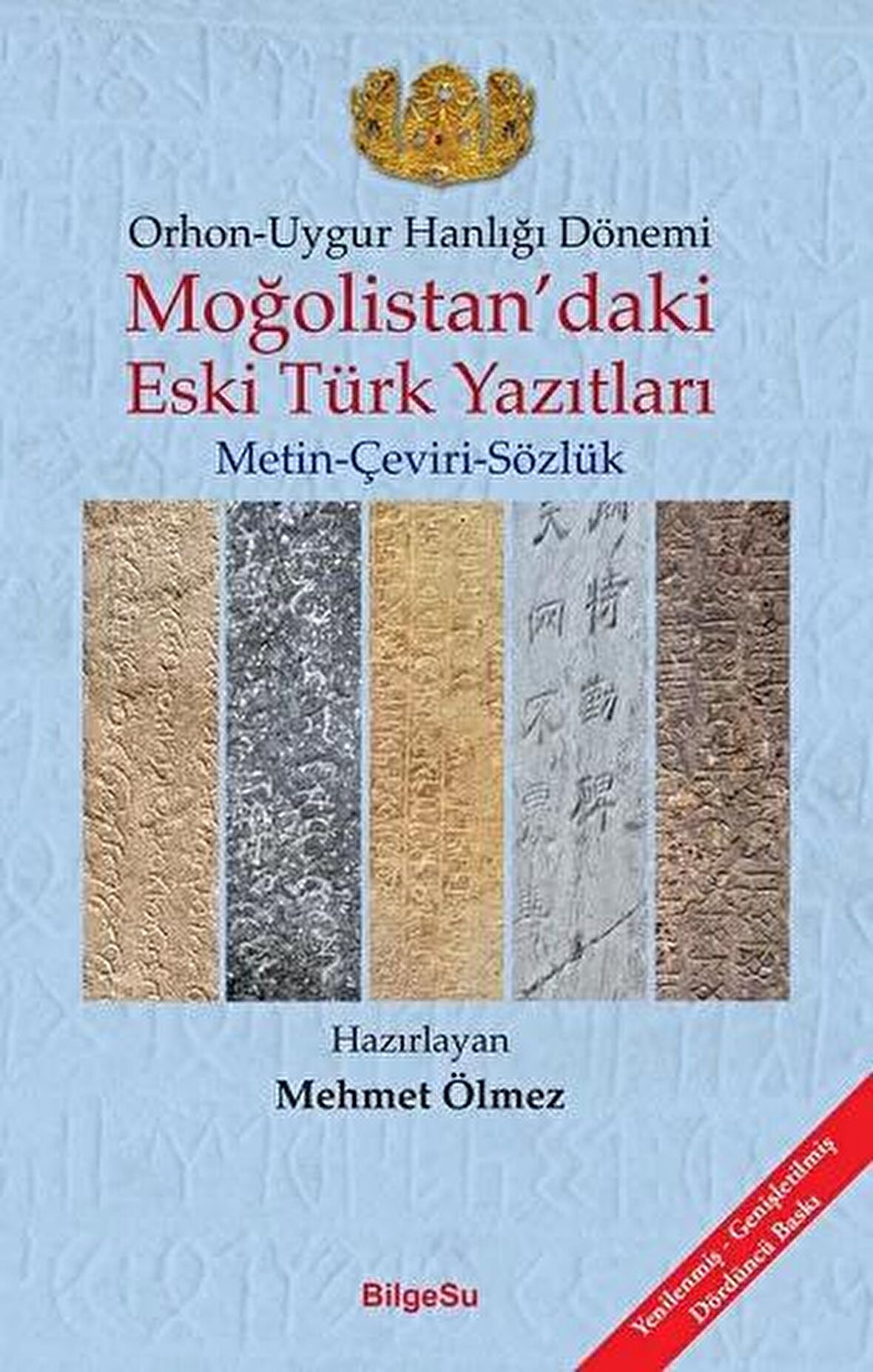 Orhon - Uygur Hanlığı Dönemi - Moğolistan’daki Eski Türk Yazıtları