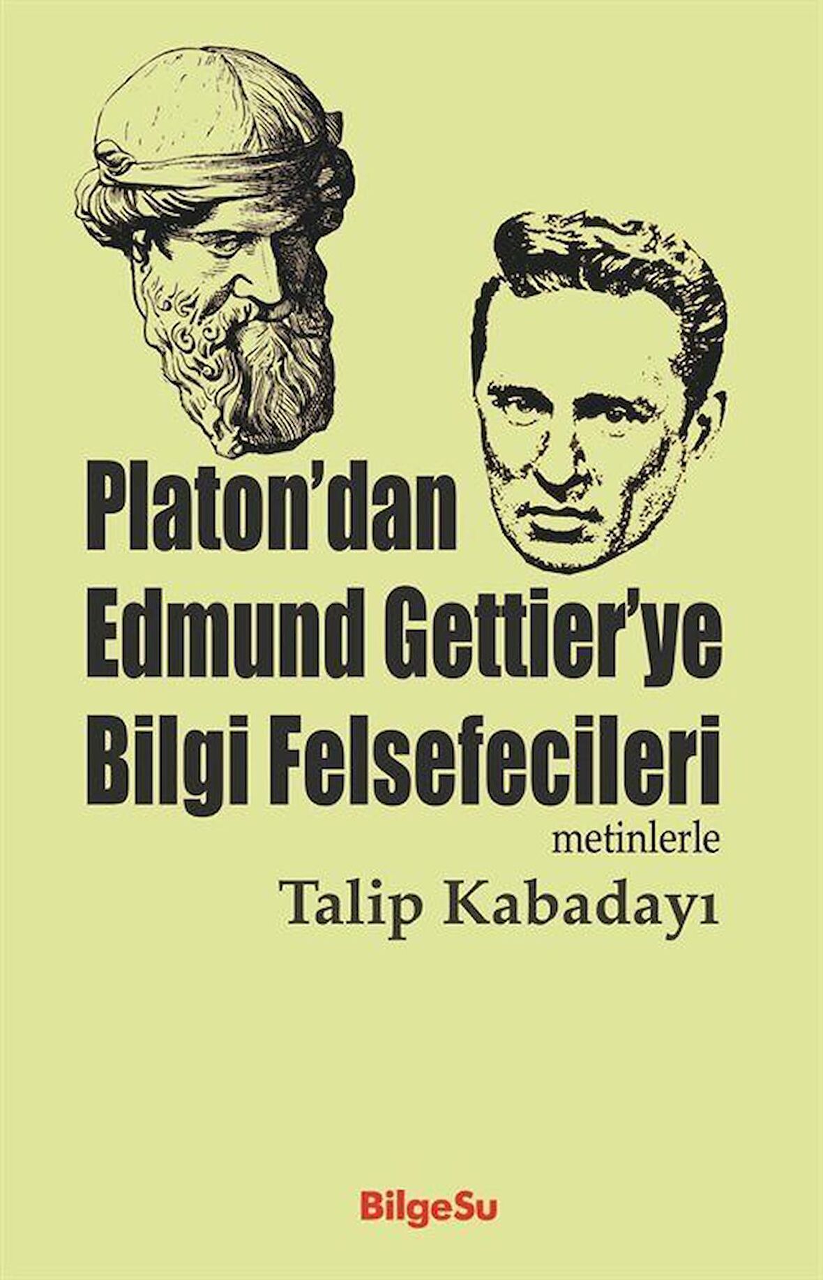 Platon’dan Edmund Gettier’ye Bilgi Felsefecileri