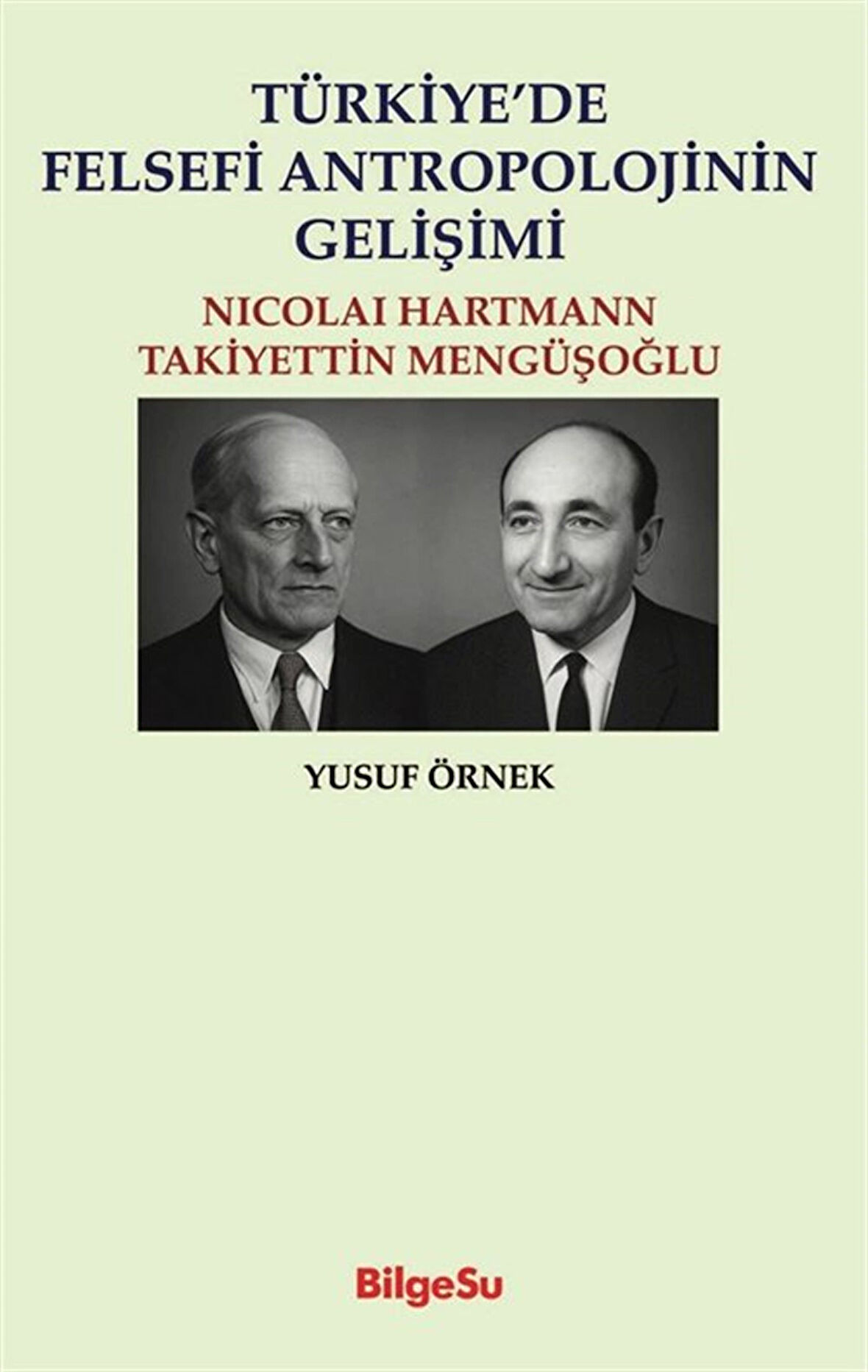 Türkiye'de Felsefi Antropolojinin Gelişimi & Nicolai Hartman - Takiyettin Mengüşoğlu / Yusuf Örnek