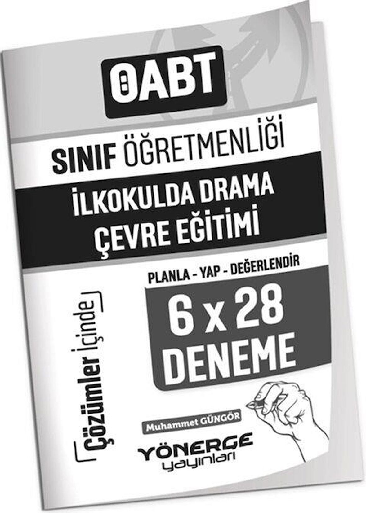 ÖABT Sınıf Öğretmenliği İlkokulda Drama ve Çevre Eğitimi 6x28 Deneme Çözümlü