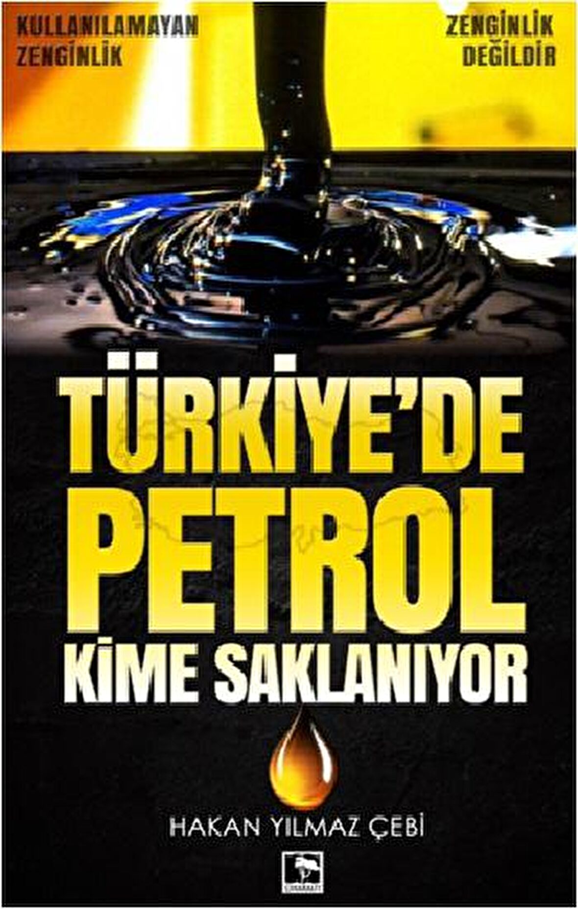 Türkiye'de Petrol Kime Saklanıyor