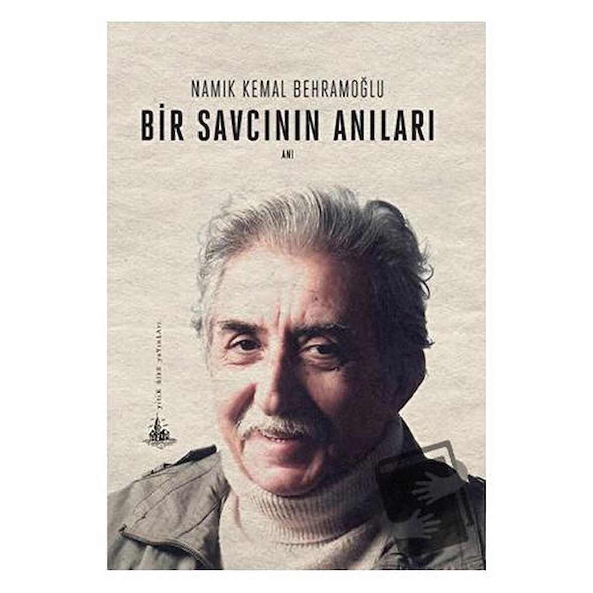 Bir Savcının Anıları / Yitik Ülke Yayınları / Namık Kemal Behramoğlu