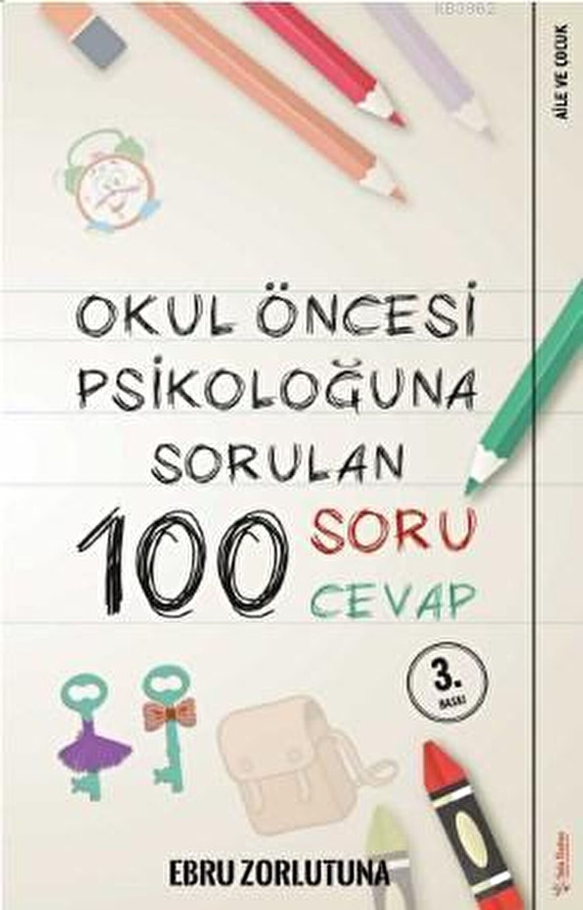 Okul Öncesi Psikoloğu’na Sorulan 100 Soru 100 Cevap