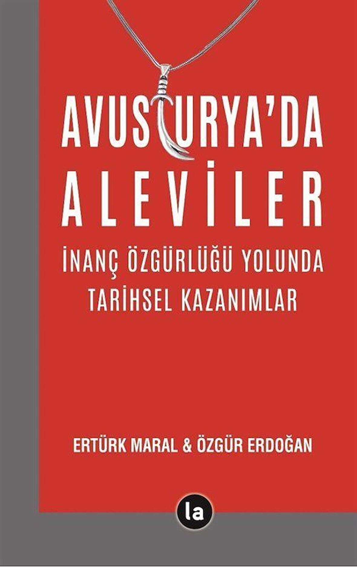 Avusturya'da Aleviler & İnanç Özgürlüğü Yolunda Tarihsel Kazanımlar / Ertürk Maral