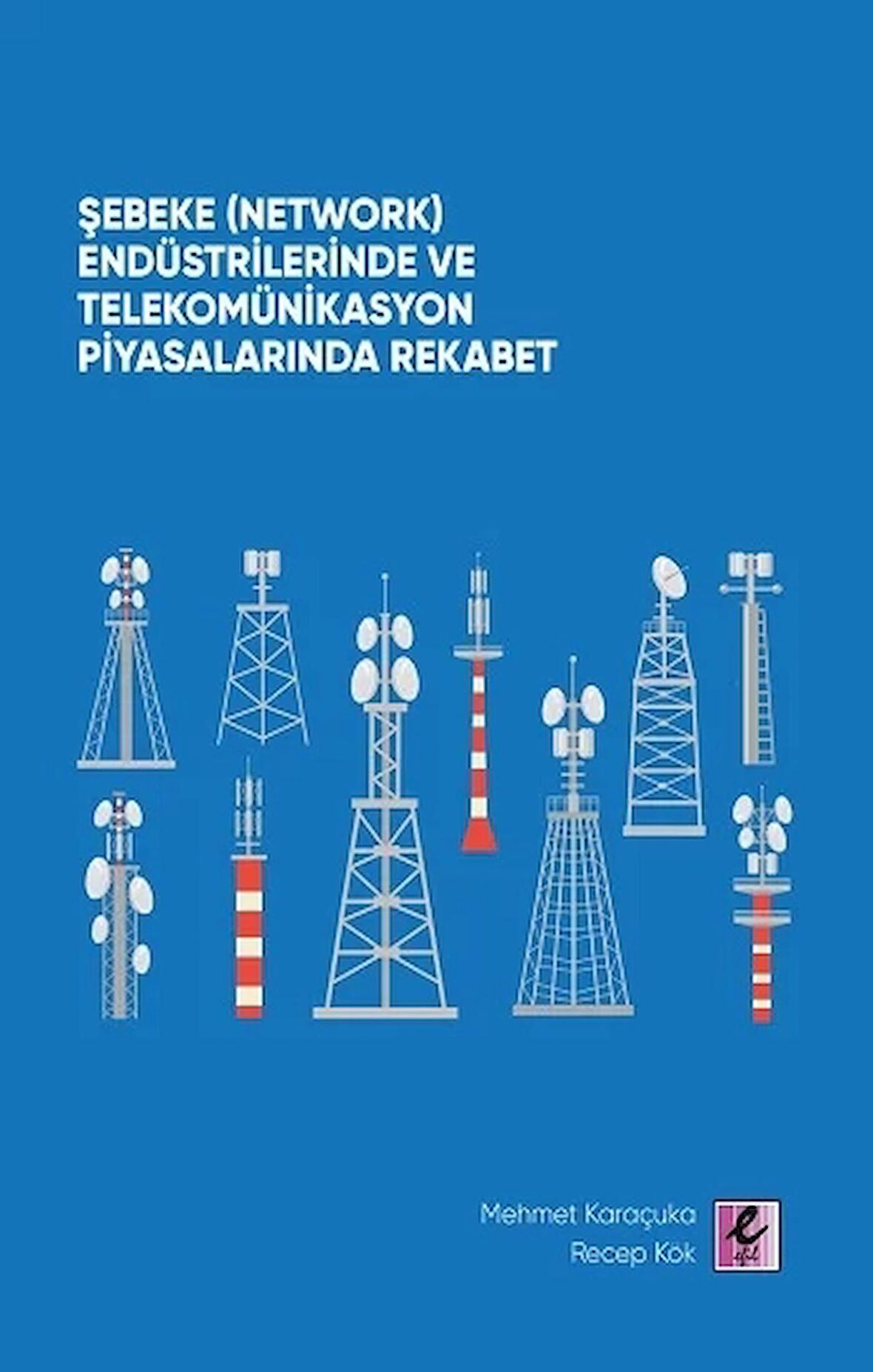 Şebeke (Network) Endüstrilerinde ve Telekomünikasyon Piyasalarında Rekabet