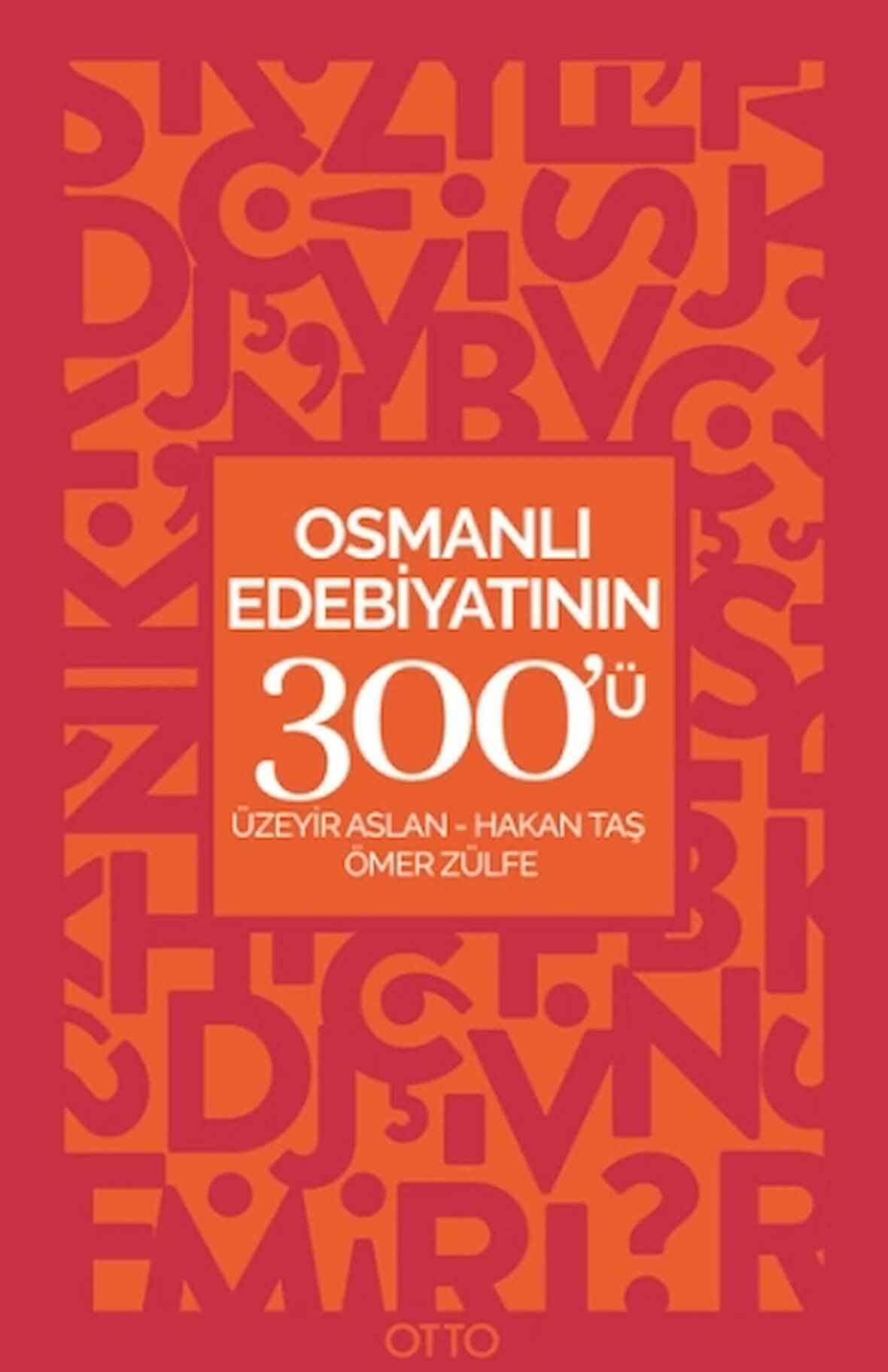 Osmanlı Edebiyatının 300'ü