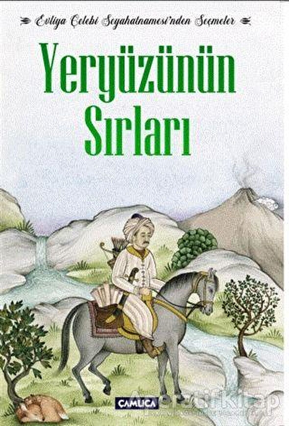 Evliya Çelebi Seyahatnamesi'nden Seçmeler Yeryüzünün Sırları