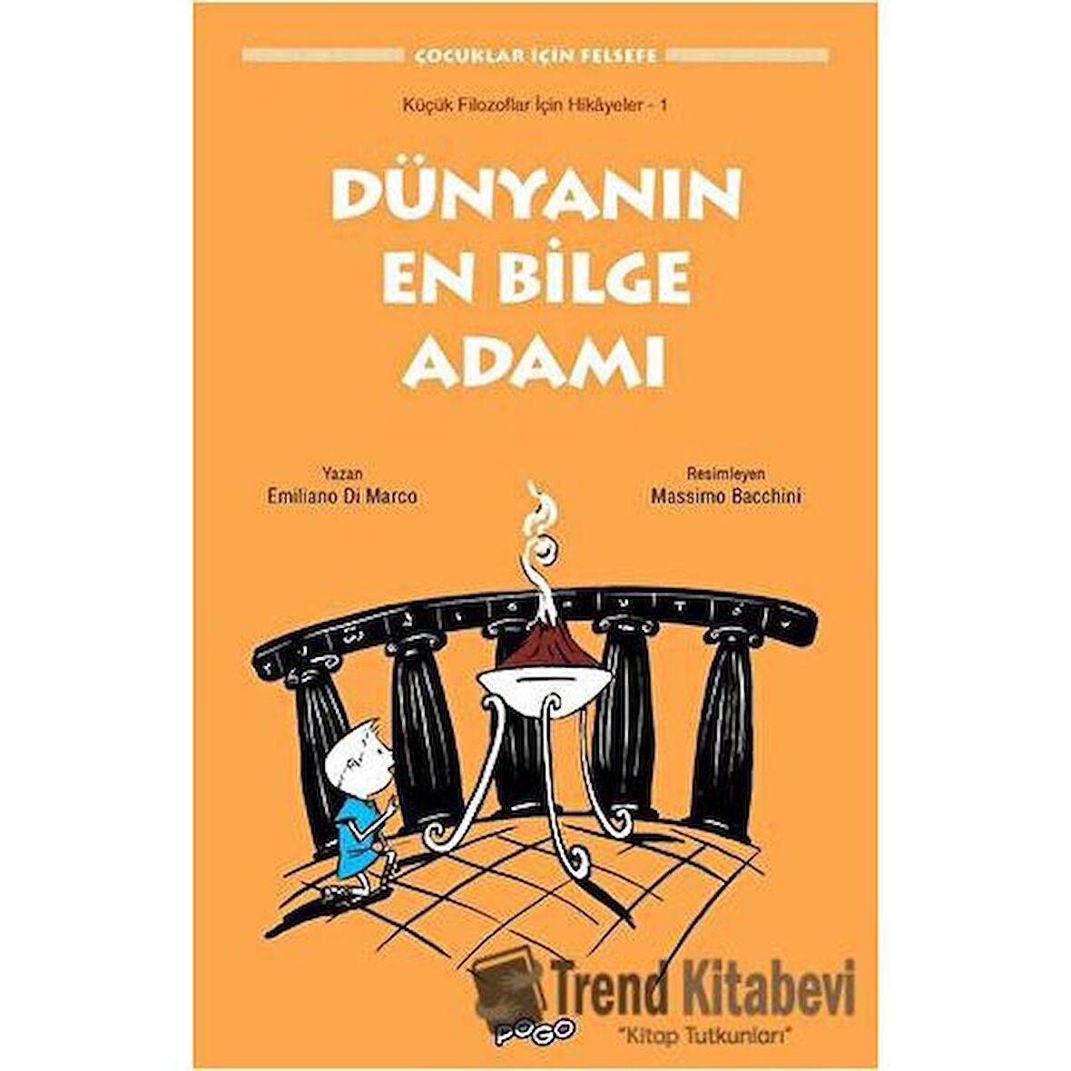 Küçük Filozoflar İçin Hikayeler - 1 /Dünyanın En Bilge Adamı