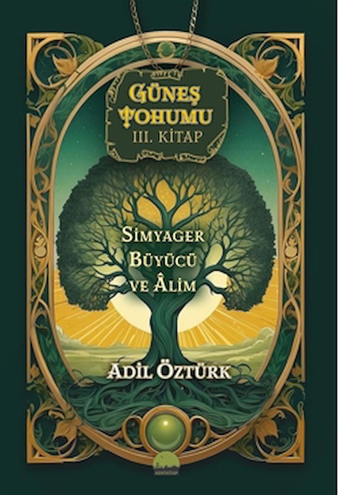 Güneş Tohumu III. Kitap - Simyager Büyücü ve Alim