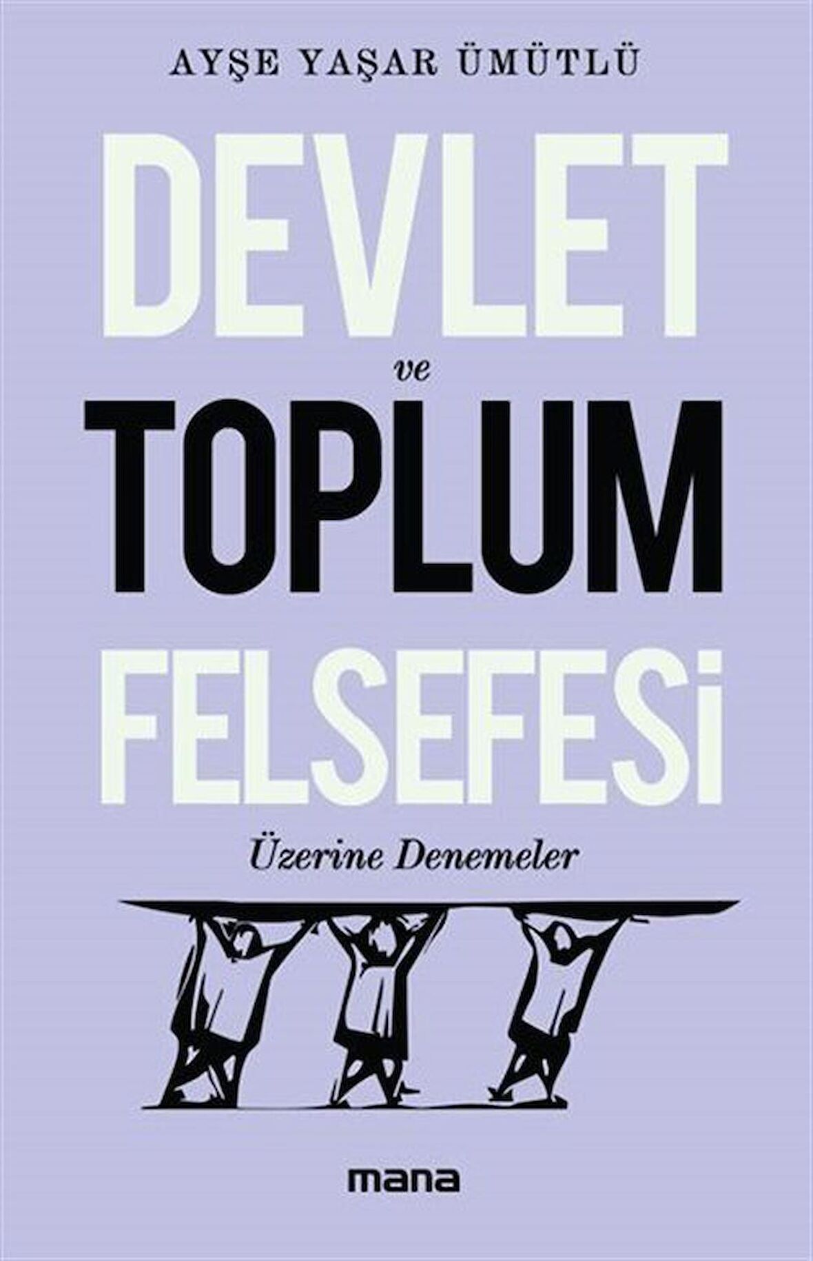 Devlet Ve Toplum Felsefesi Üzerine Denemeler