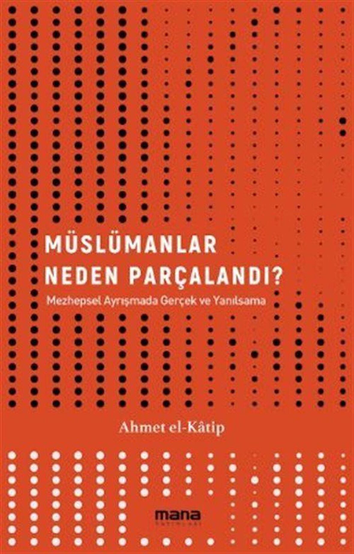 Müslümanlar Neden Parçalandı?