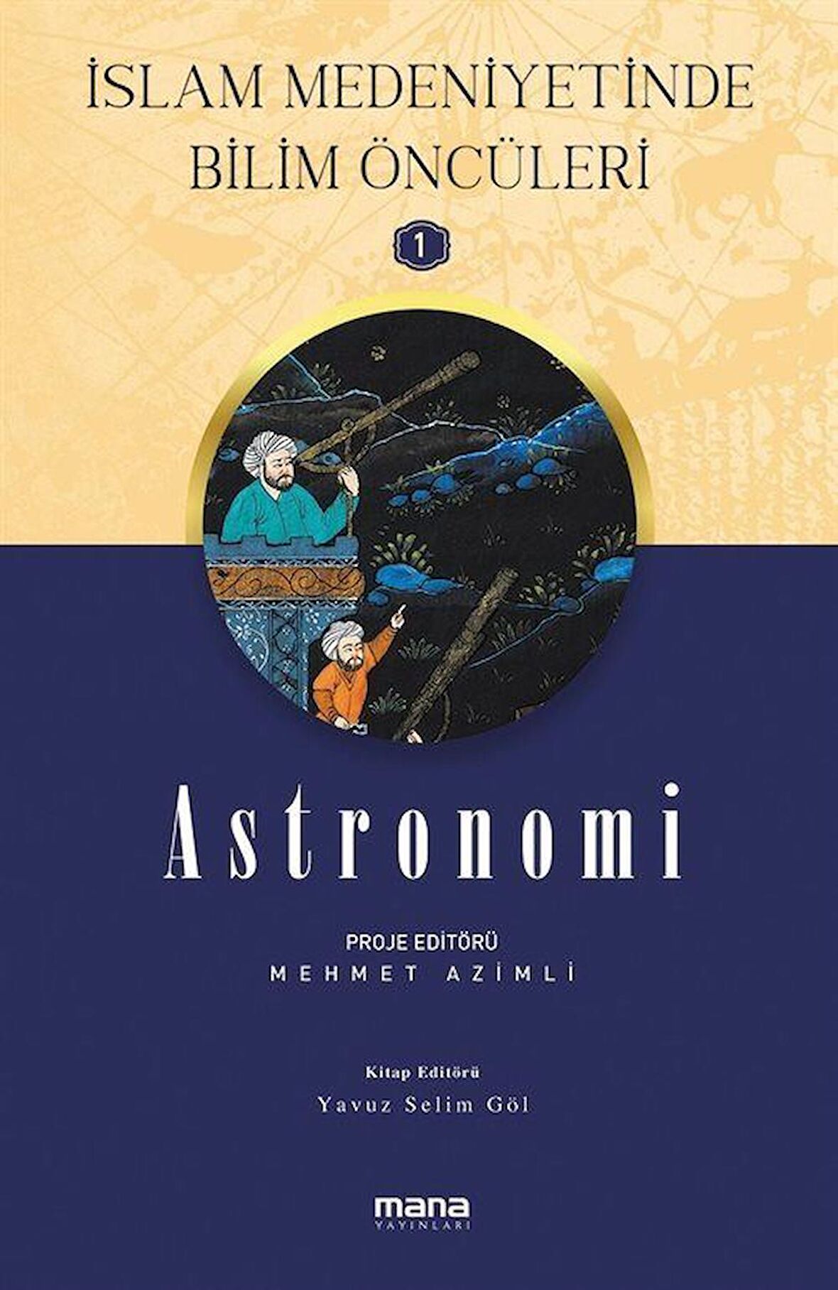 Astronomi - İslam Medeniyetinde Bilim Öncüleri 1