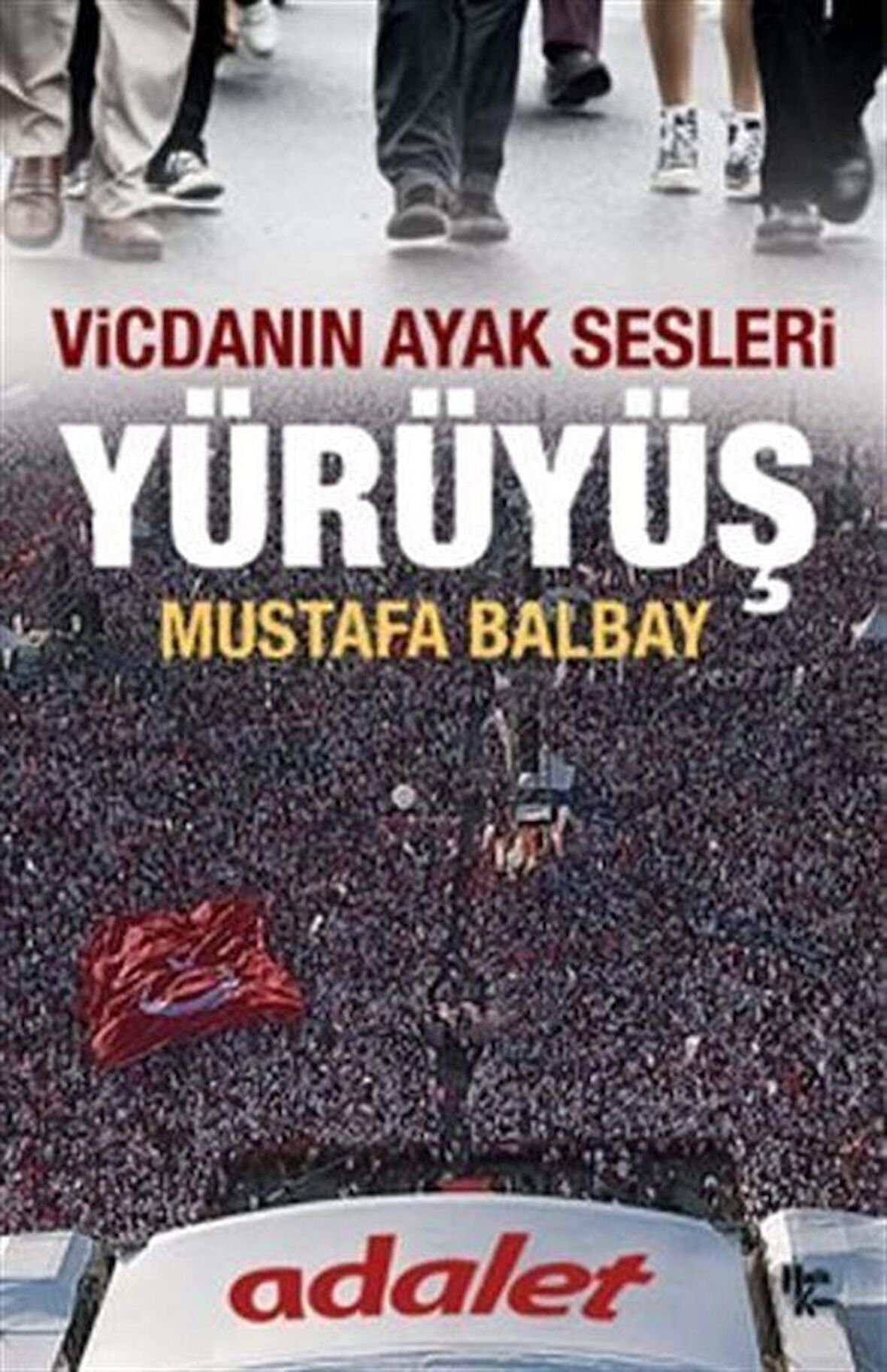 Yürüyüş - Vicdanın Ayak Sesleri