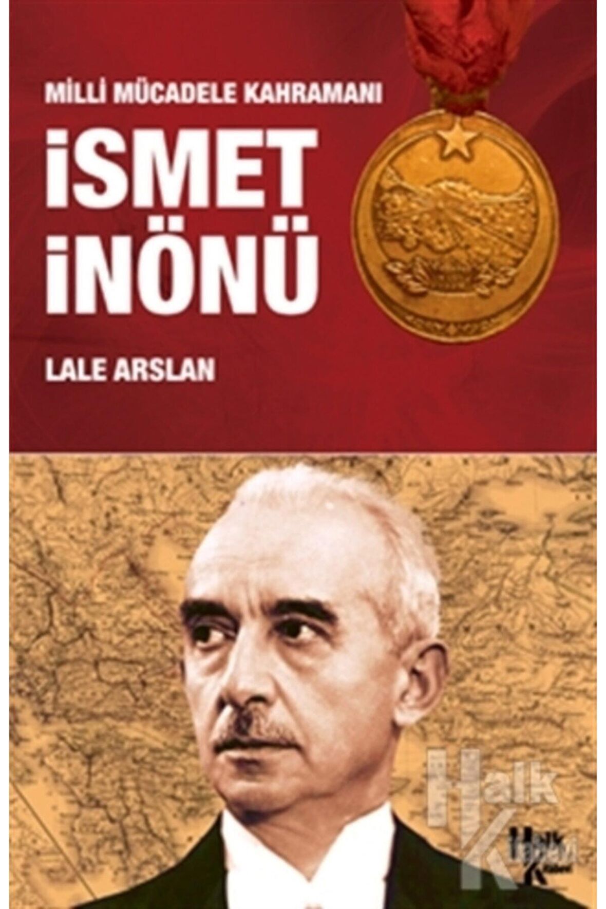 Milli Mücadele Kahramanı İsmet İnönü